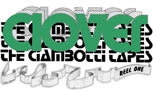 Clover - The Ciambotti Tapes 1