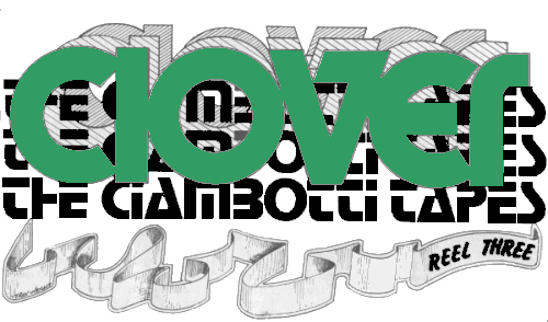 Clover - The Ciambotti Tapes 3