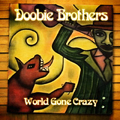 Doobie Brothers - World Gone Crazy